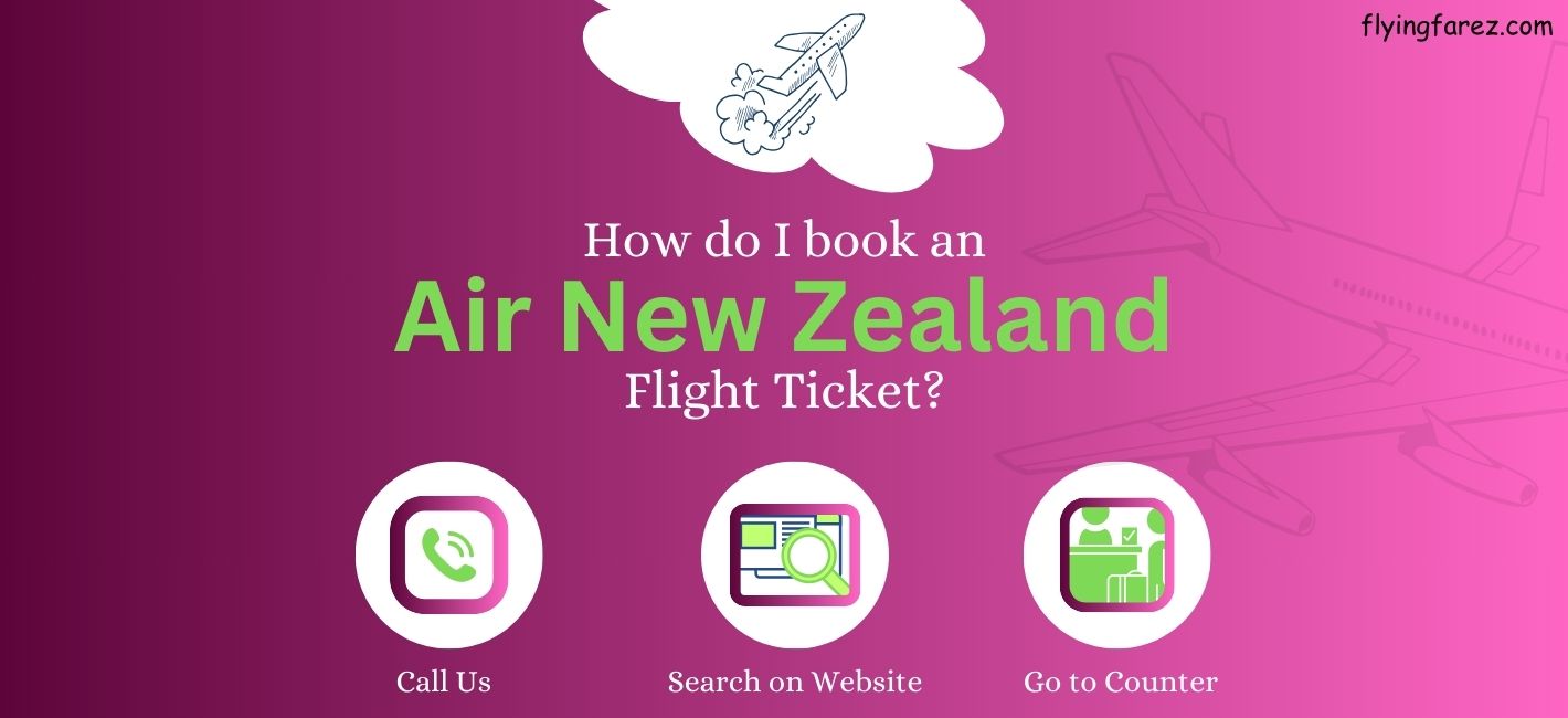 How do I book an Air New Zealand Flight Ticket?