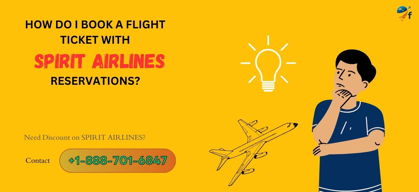 How do I book a flight ticket with Spirit Airlines Reservations?