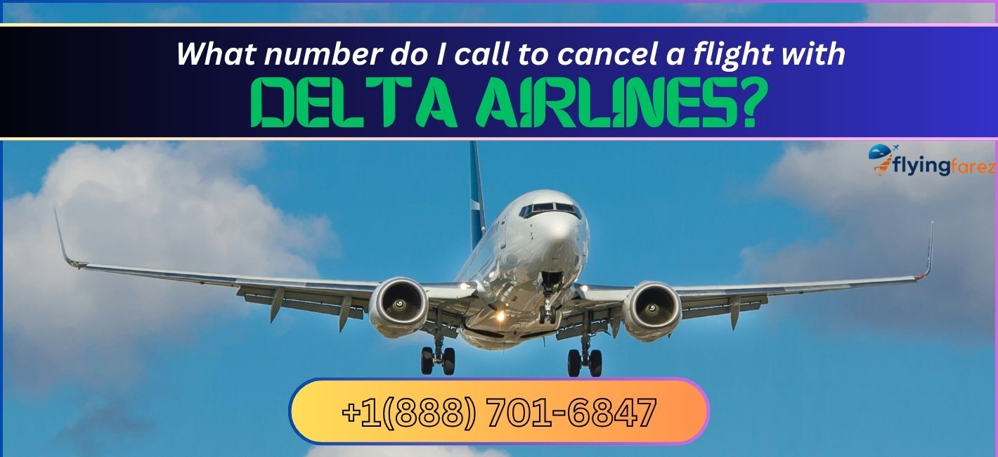 What number do I call to cancel a flight with Delta Airlines?