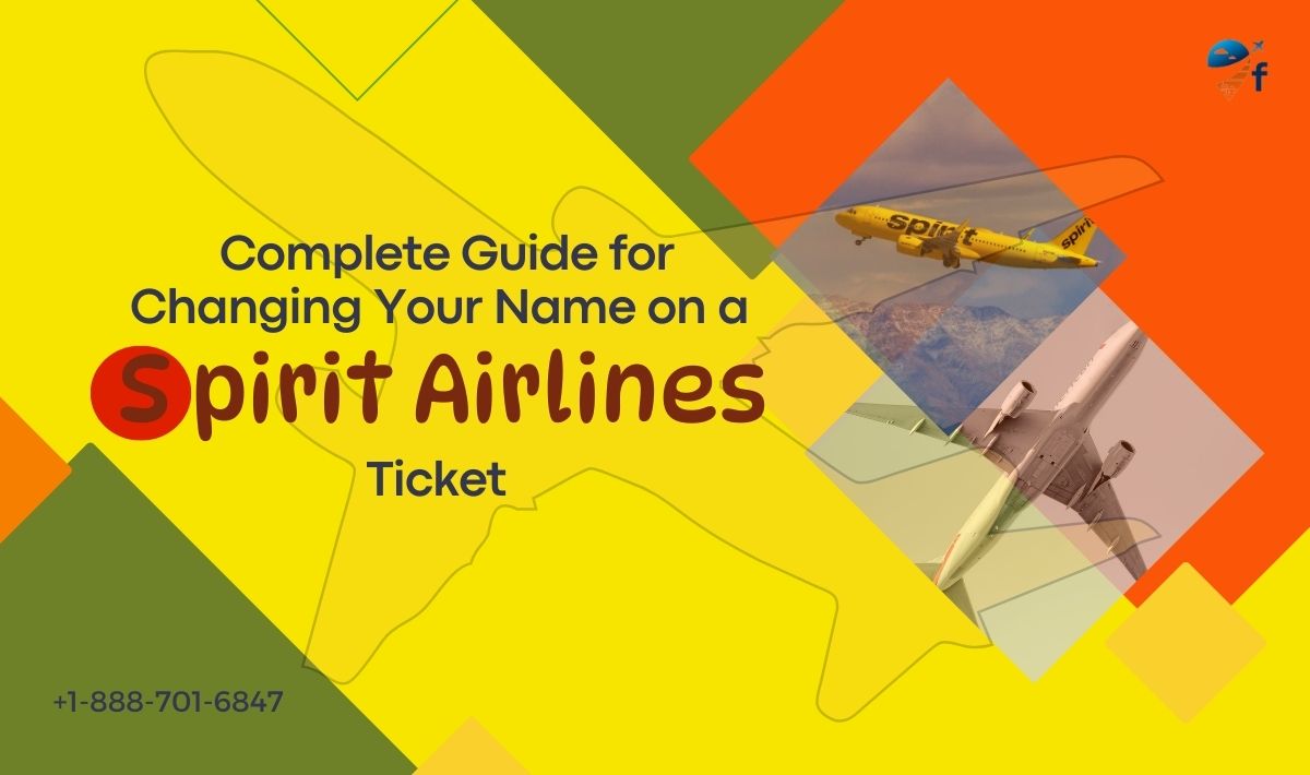 Complete Guide for Changing Your Name on a Spirit Airlines Ticket