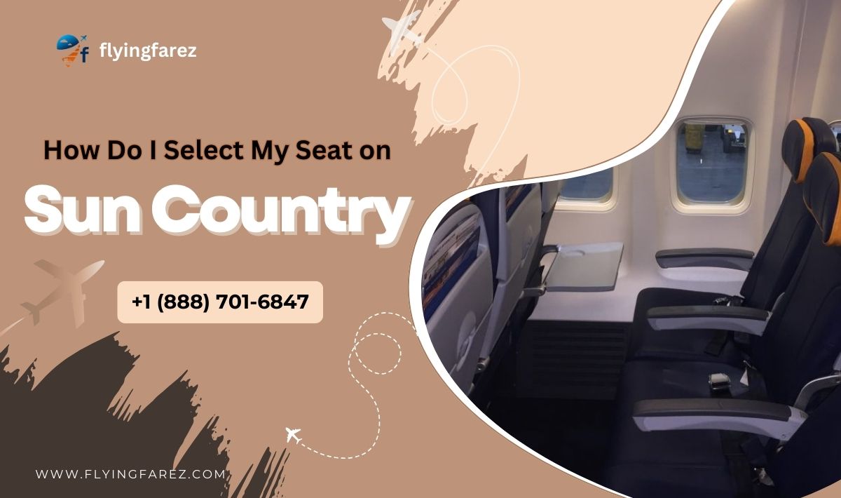 How Do I Select My Seat on Sun Country Airlines?