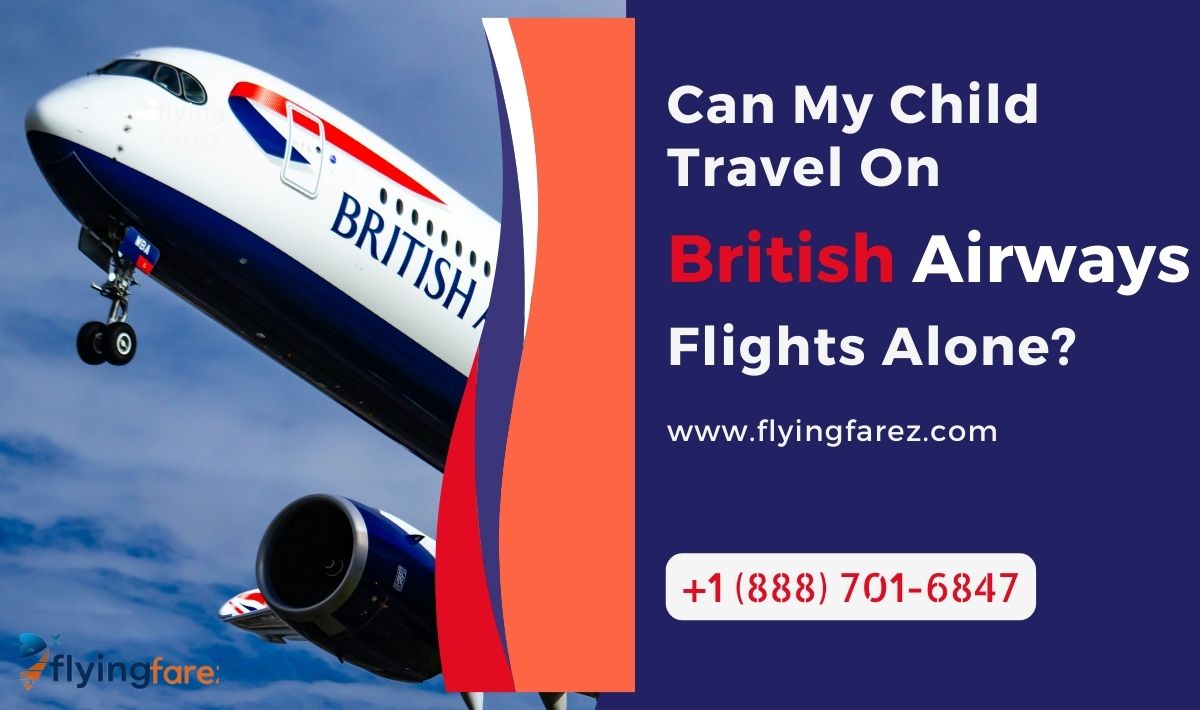 Can My Child Travel On British Airways Flights Alone?