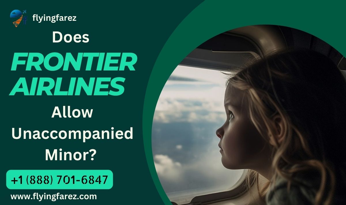 Does Frontier Airlines Allow Unaccompanied Minor?