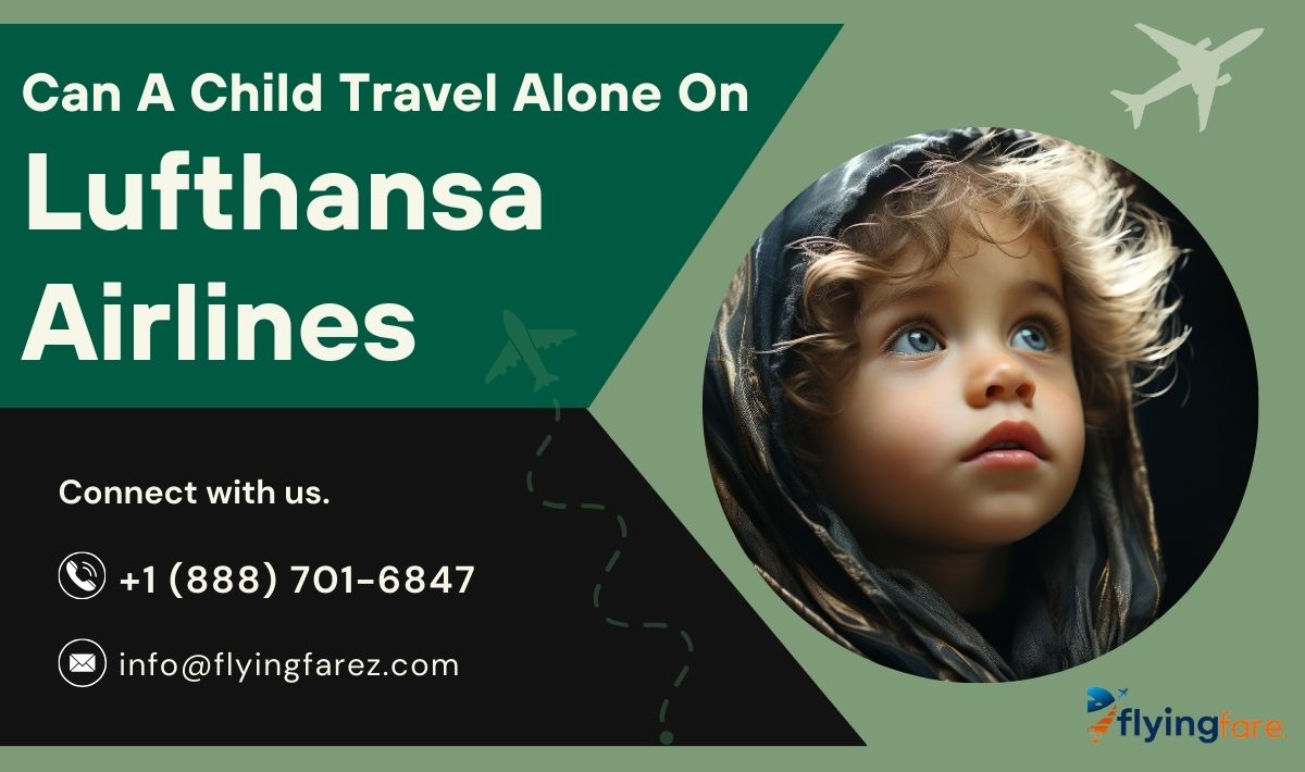 Can A Child Travel Alone On Lufthansa Airlines?