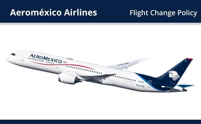 Aeromexico Airlines Flight Change Policy