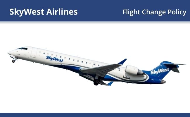 SkyWest Airlines Flight Change Policy