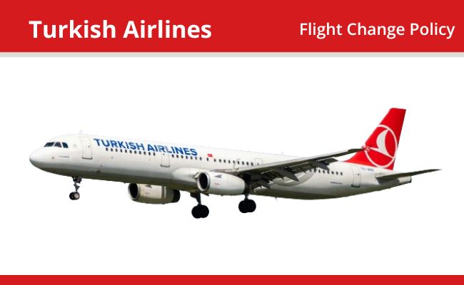 Turkish Airlines Flight Change Policy
