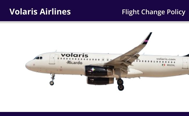 Volaris Airlines  Flight Change Policy